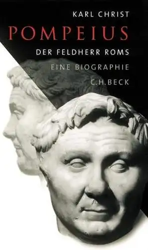 Buch: Pompeius, Der Feldherr Roms, Karl Christ, 2004, Beck, gebraucht, sehr gut