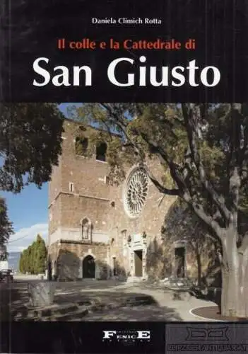 Buch: San Giusto, Climich Rotta, Daniela. 2001, Editizione Fenice Trieste