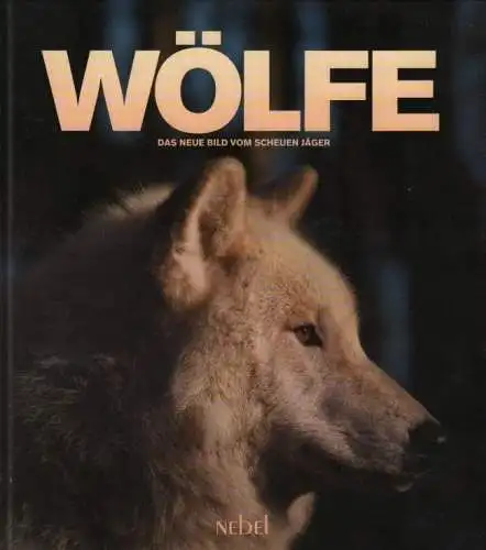 Buch: Wölfe, Sigl, Angelika / Meyer, Mira. 2011, Nebel Verlag, gebraucht, gut
