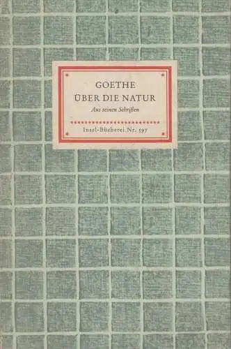 Insel-Bücherei 597, Über die Natur, Goethe. 1955, Insel-Verlag, gebraucht, gut