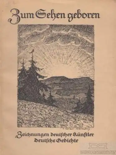 Buch: Zum Gehen geboren, Goethe, Keller u.a, Verlag Fritz Heyder, gebraucht, gut