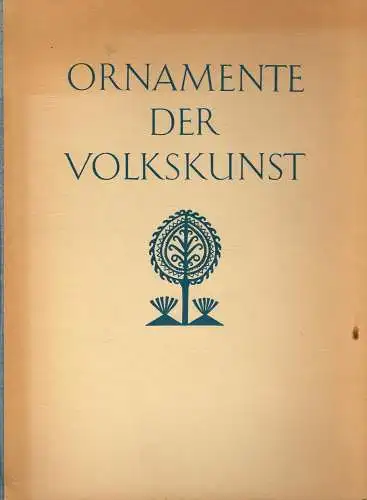 Buch: Ornamente der Volkskunst. Bossert, H. Th., 1949, Verlag Ernst Wasmuth