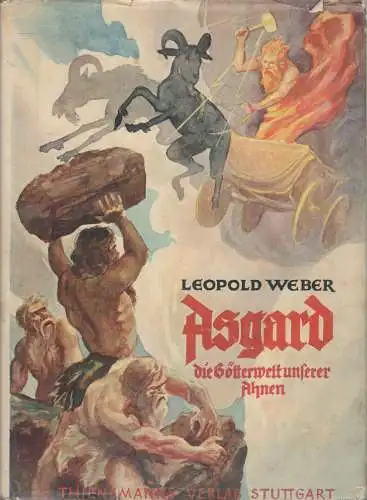 Buch: Asgard - Die Götterwelt unserer Ahnen, Leopold Weber, 1920, K. Thienemann