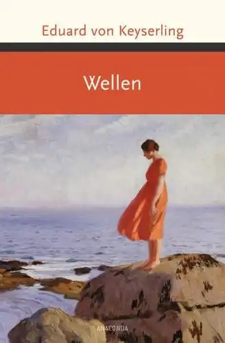 Buch: Wellen, Keyserling, Eduard von, 2017, Anaconda Verlag, gebraucht, gut