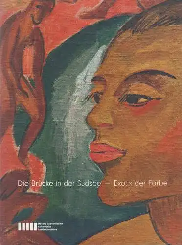 Ausstellungskatalog: Die Brücke in der Südsee - Exotik der Farbe, 2005, Hatje