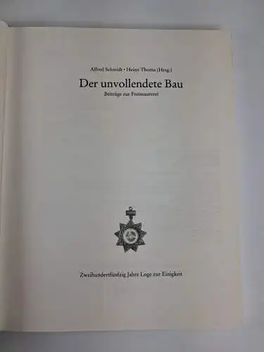 Buch: Der unvollendete Bau, Beiträge zur Freimaurerei, Schmidt & Thoma, 1992