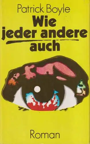 Buch: Wie jeder andere auch, Roman. Boyle, Patrick. 1981, Verlag Volk und Welt