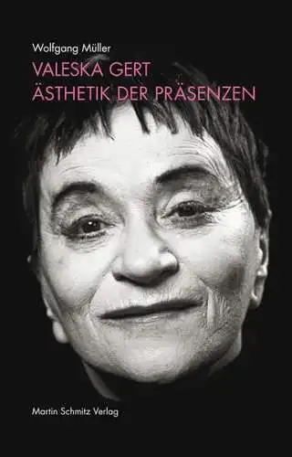 Buch: Valeska Gert - Ästhetik der Präsenzen/Mein Weg, Müller, Wolfgang, Schmitz