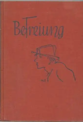 Buch: Befreiung, Schönherr, Johannes. 1928, Büchergilde Gutenberg
