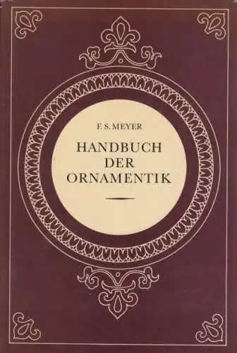 Buch: Handbuch der Ornamentik, Meyer, Franz Sales. 1983, VEB E.A. Seemann Verlag