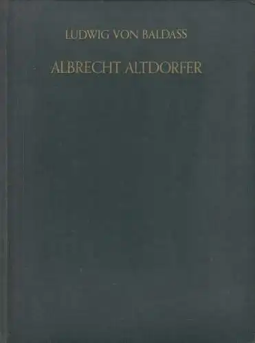 Buch: Albrecht Altdorfer, von Baldass, Ludwig. 1941, Gallus Verlag