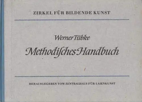 Buch: Methodisches Handbuch, Werner Tübke, 1954, Mitteldeutscher Verlag