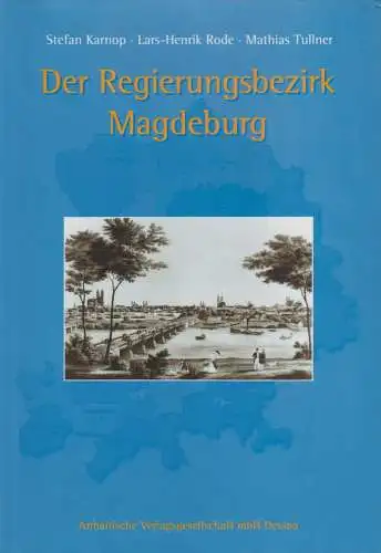 Buch: Der Regierungsbezirk Magdeburg und seine Geschichte, Karnop, Stefan, 1998