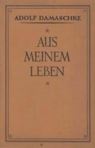 Buch: Aus meinem Leben, Damaschke, Adolf. 1924, Grethlein & Co. Verlag