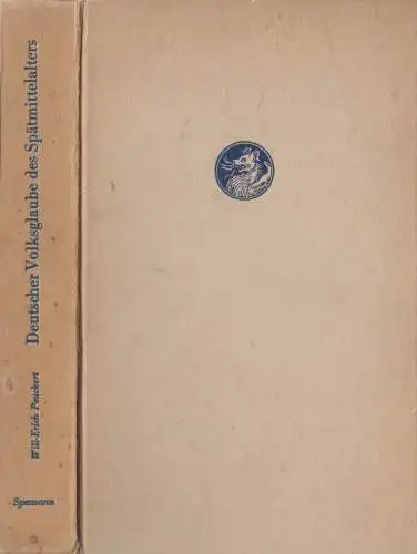 Buch: Deutscher Volksglaube des Spätmittelalters, Will-Erich  Peuckert, Spemann