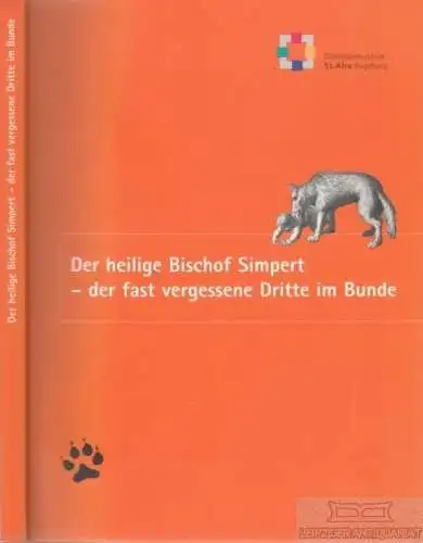 Buch: Der heilige Bischof Simpert - der fast vergessene Dritte im... Thierbach