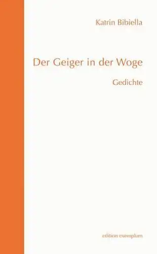Buch: Der Geiger in der Woge, Bibiella, Katrin, 2016, ATHENA-Verlag, Gedichte