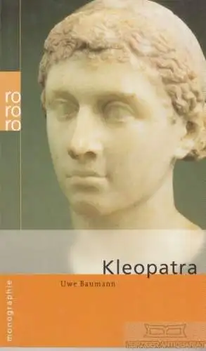 Buch: Kleopatra, Baumann, Uwe. Rowohlts bildmonographien, rm, rororo, 2003