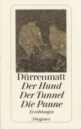 Buch: Der Hund. Der Tunnel. Die Panne, Dürrenmatt, Friedrich. Detebe, 2002