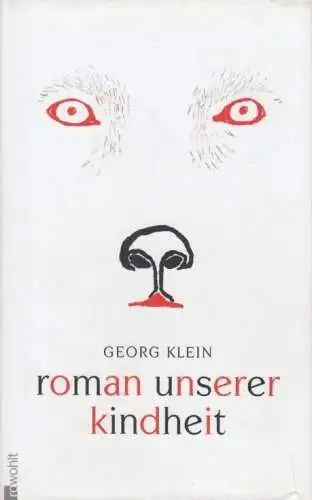 Buch: Roman unserer Kindheit, Klein, Georg. 2010, Rowohlt Verlag, Roman