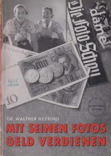 Buch: Mit seinen Fotos Geld verdienen, Walther Heering, 1941, gebraucht, gut