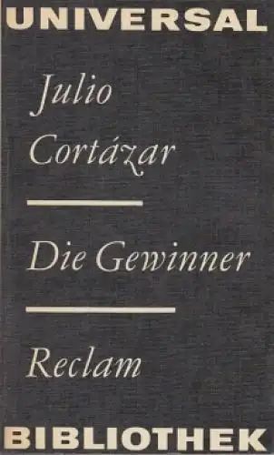 Buch: Die Gewinner, Cortazar, Julio. Reclams Universal-Bibliothek, 1979, Roman
