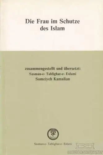 Buch: Die Frau im Schutze des Islam, Kamalian, Someiyeh. 1985, Islamischer Weg