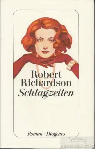 Buch: Schlagzeilen, Richardson, Robert. 1998, Diogenes Verlag, Roman