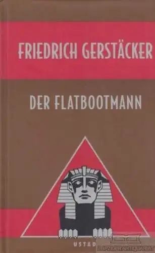 Buch: Der Flatbootmann und andere Erzählungen, Gerstäcker, Friedrich. 1997