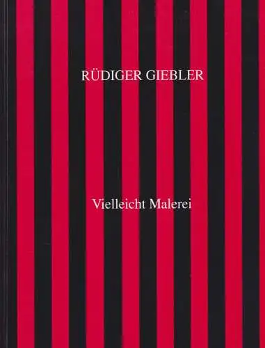 Buch: Rüdiger Giebler: Vielleicht Malerei, 1996, gebraucht, sehr gut
