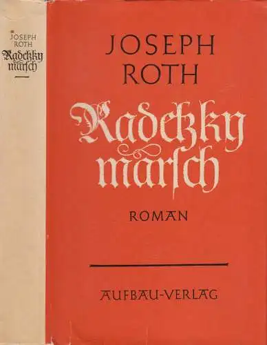 Buch: Radetzkymarsch, Roman. Roth, Joseph, 1957, Aufbau Verlag, gebraucht, gut
