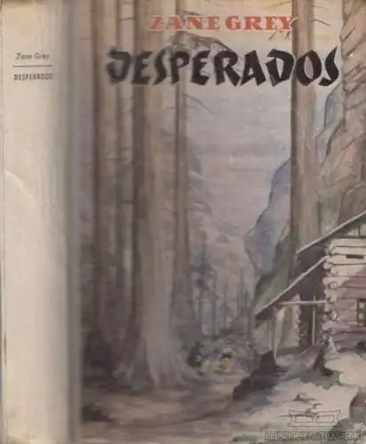 Buch: Desperados, Grey, Zane. Ca. 1950, AWA Verlag, Roman