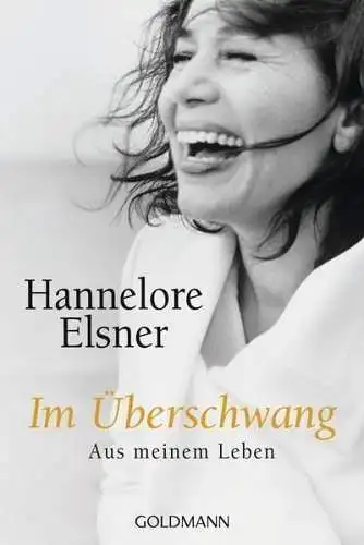 Buch: Im Überschwang, Elsner, Hannelore, 2013, Goldmann Verlag, gebraucht, gut