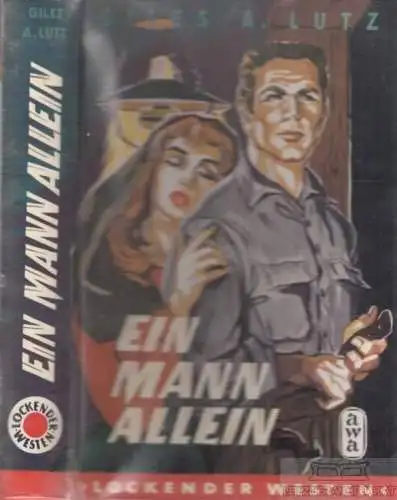 Buch: Ein Mann allein, Lutz, Giles A. Lockender Westen, ca. 1950, AWA Verlag
