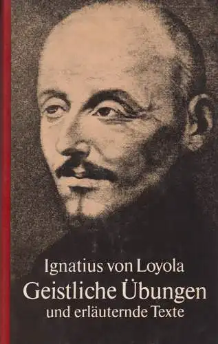 Buch: Geistliche Übungen und erläuternde Texte, Loyola, Ignatius von. 1978