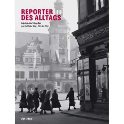 Buch: Reporter des Alltags, Mai, Andreas. 2007, Pro Leipzig Verlag