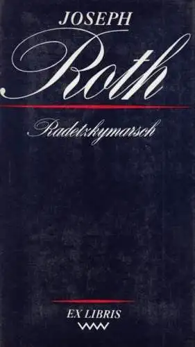 Buch: Radetzkymarsch, Roth, Joseph. Ex Libris, 1984, Verlag Volk und Welt, Roman