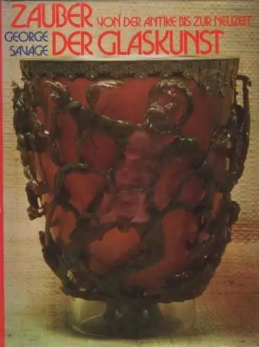 Buch: Zauber der Glaskunst, Savage, George. 1978, Rheingauer Verlagsgesellschaft