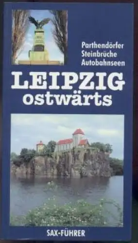 Buch: Leipzig ostwärts, Heydick, Lutz. SAX-Führer, 1997, Sax-Verlag