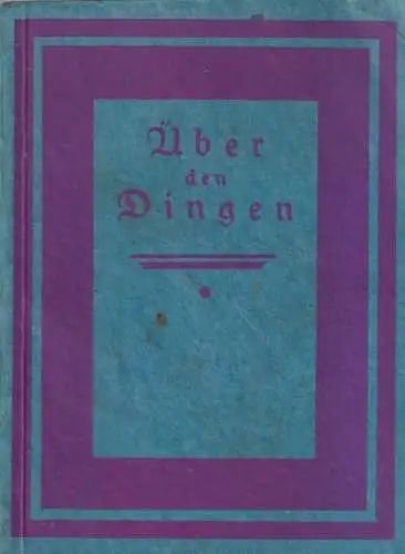 Buch: Über den Dingen, 366 deutsche Gedanken und Gedichte. Gerhard Merian
