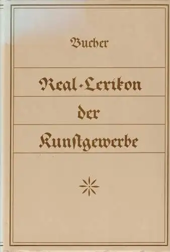 Buch: Real-Lexikon der Kunstgewerbe, Bucher, Bruno, 1986, gebraucht, sehr gut