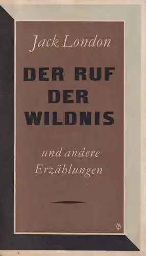 Sammlung Dieterich 334, Der Ruf der Wildnis, London, Jack. 1968, gebraucht, gut