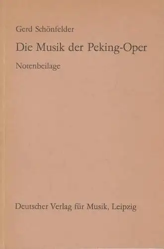 Buch: Die Musik der Peking-Oper, Schönfelder, Gerd, 1972, Verlag für Musik, gut