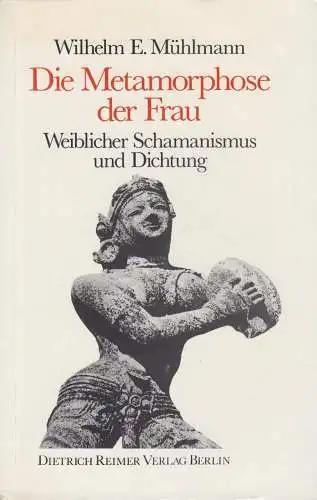 Buch: Die Metamorphose der Frau, Mühlmann, Wilhelm E., 1984,  Dietrich Reimer