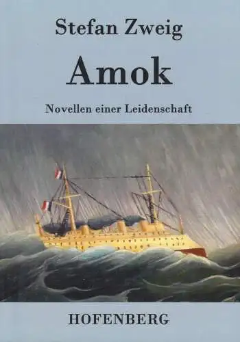 Buch: Amok, Zweig, Stefan, 2015, Sammlung Hofenberg, Novellen einer Leidenschaft