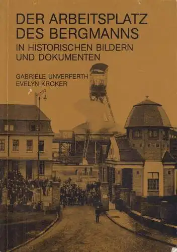 Buch: Der Arbeitsplatz des Bergmanns, Kroker, Evelyn u.a., 1981, gut