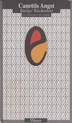 Buch: Canettis Angst, Wischenbart, Rüdiger, 1994, Das Reise-Buch der Ränder