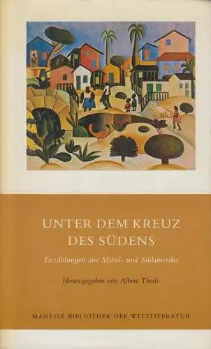Buch: Unter dem Kreuz des Südens, Theile, Albert (Hrsg.), 1956, Manesse