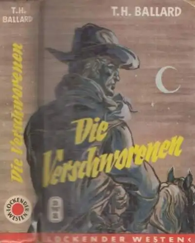 Buch: Die Verschworenen, Ballard, Todhunter. Lockender Westen, ca. 1950, Roman