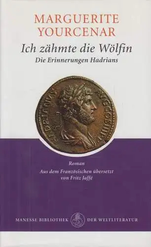 Buch: Ich zähmte die Wölfin, Yourcenar, Marguerite, 1999, Manesse, sehr gut